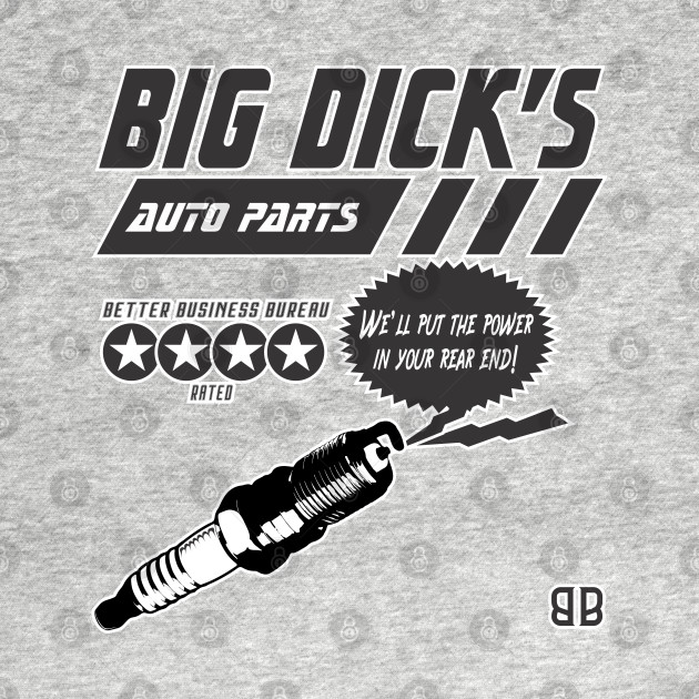 Big Dick's Auto Parts by Renegade Rags